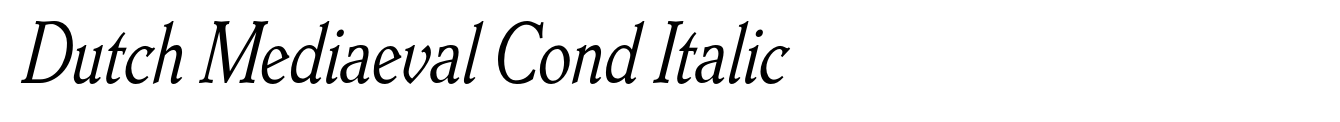 Dutch Mediaeval Cond Italic